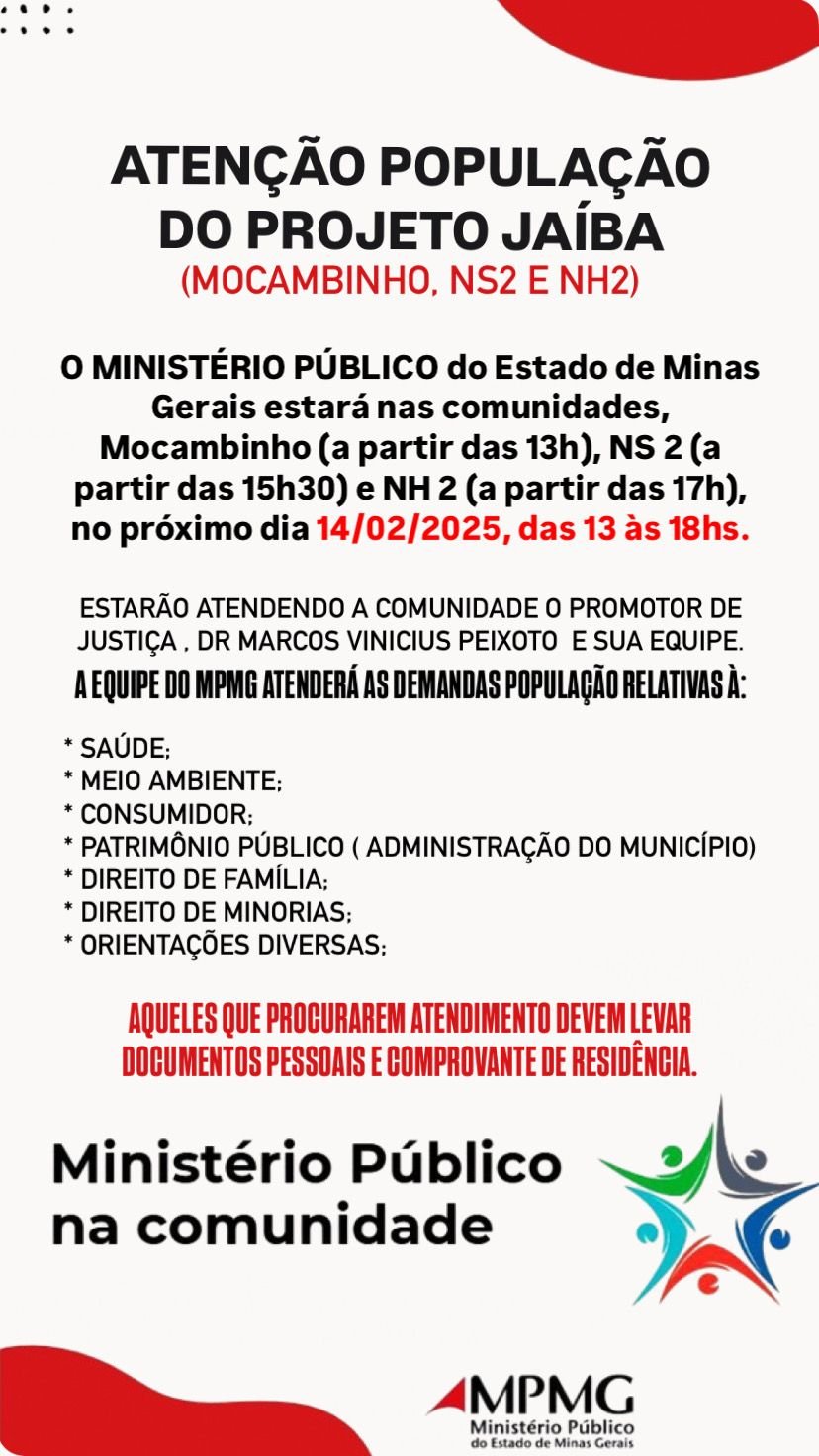 MINISTÉRIO PÚBLICO NA COMUNIDADE: O MINISTÉRIO PÚBLICO DO ESTADO DE MINAS GERAIS ESTARÁ ATENDENDO A POPULAÇÃO DO PROJETO JAÍBA (MOCAMBINHO, NS2 E NH2)